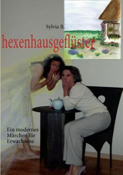 Paperback hexenhausgeflüster: Ein modernes Märchen für Erwachsene [German] Book