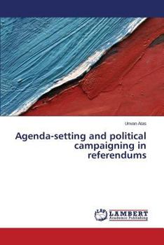 Paperback Agenda-Setting and Political Campaigning in Referendums Book