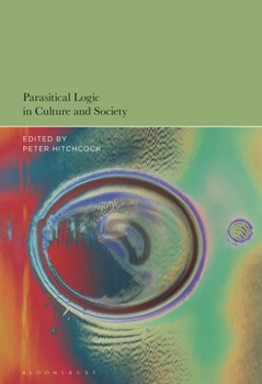 Hardcover Parasitical Logic in Culture and Society Book
