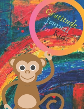 Paperback Gratitude Journal For Kids: Kindergarten Workbook To Write In For Boy and Girl With Monkey 8,5 x 11 Inches. 110 Pages. Book