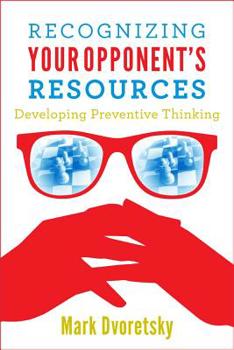 Paperback Recognizing Your Opponent's Resources: Developing Preventive Thinking Book