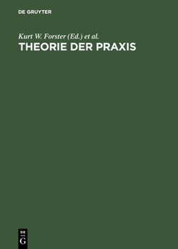 Hardcover Theorie Der PRAXIS: Leon Battista Alberti ALS Humanist Und Theoretiker Der Bildenden Künste [German] Book