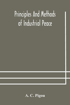 Paperback Principles and methods of industrial peace Book