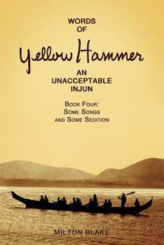 Paperback Words of Yellow Hammer an Unacceptable Injun: Some Songs and Some Sedition Book