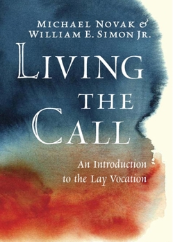 Hardcover Living the Call: An Introduction to the Lay Vocation Book