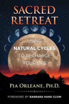 Paperback Sacred Retreat: Using Natural Cycles to Recharge Your Life Book