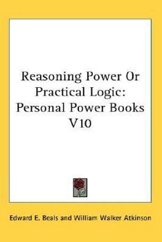 Paperback Reasoning Power Or Practical Logic: Personal Power Books V10 Book