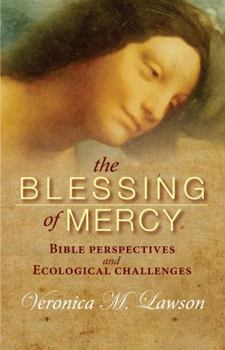 Paperback The Blessing of Mercy: Biblical Perspectives and Ecological Challenges Book