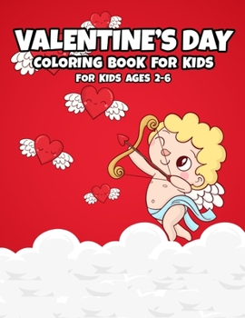 Paperback Valentine's Day: Coloring Book for Kids Ages 2-5 - A Fun and Simply Coloring Pages for Toddlers and Preschoolers - A Collection of Fun Book