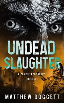 Undead Slaughter: A Zombie Apocalypse Thriller (Undead Apocalypse)