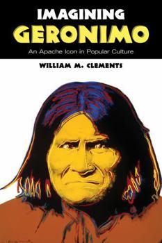 Hardcover Imagining Geronimo: An Apache Icon in Popular Culture Book