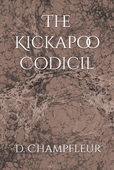 Paperback The Kickapoo Codicil: Season 2 Book 1 The Lighthorse Mysteries Book