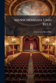 Paperback Menschenhass Und Reue: Ein Schauspiel In 5 Aufzügen Von August Von Kotzebue Book