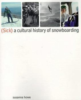 Paperback (Sick): A Cultural History of Snowboarding Book
