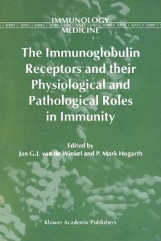 Paperback The Immunoglobulin Receptors and Their Physiological and Pathological Roles in Immunity Book