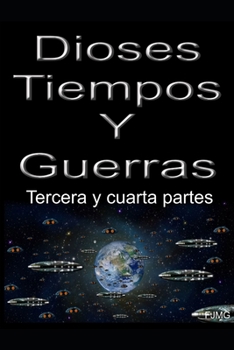 Paperback Dioses, tiempos y guerras: Tercera y cuarta partes [Spanish] Book
