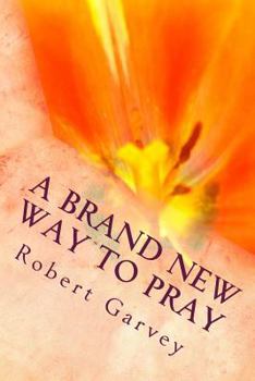 Paperback A Brand New Way To Pray: The Gift of Tongues Book