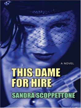 This Dame for Hire - Book #1 of the Faye Quick