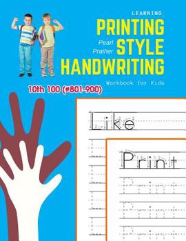 Paperback Learning Printing Style Handwriting Workbook for Kids: Practice and review 10th 100 (#801-900) fry sight words book