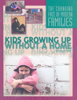 Kids Growing Up Without a Home - Book  of the Changing Face of Modern Families