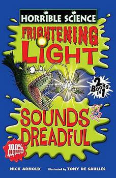 Paperback Frightening Light and Sounds Dreadful (Horrible Science) Book