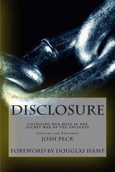 Paperback Disclosure: Unveiling Our Role in the Secret War of the Ancients Book
