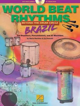 Paperback World Beat Rhythms: Beyond the Drum Circle - Brazil: For Drummers, Percussionists and All Musicians Book