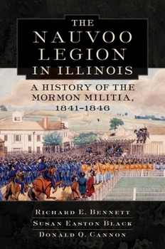 Hardcover Nauvoo Legion in Illinois: A History of the Mormon Militia, 1841-1846 Book