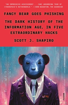 Paperback Fancy Bear Goes Phishing: The Dark History of the Information Age, in Five Extraordinary Hacks Book