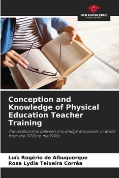 Paperback Conception and Knowledge of Physical Education Teacher Training Book