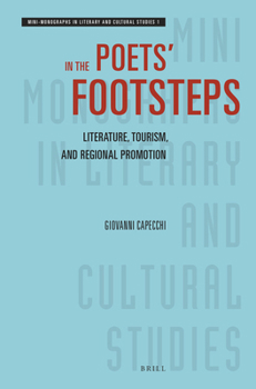 In the Poets’ Footsteps Literature, Tourism, and Regional Promotion