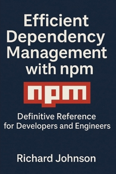 Efficient Dependency Management with npm