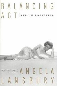 Hardcover Balancing ACT: The Authorized Biography of Angela Lansbury Book