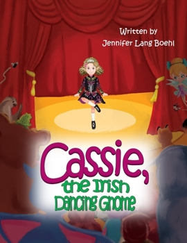 Paperback Cassie, the Irish Dancing Gnome Book