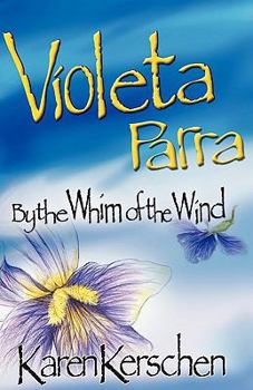 Paperback Violeta Parra by the Whim of the Wind Book