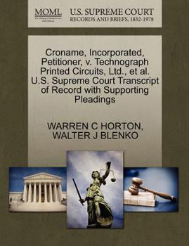 Paperback Croname, Incorporated, Petitioner, V. Technograph Printed Circuits, Ltd., Et Al. U.S. Supreme Court Transcript of Record with Supporting Pleadings Book