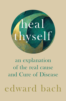 Hardcover Heal Thyself: An Explanation of the Real Cause and Cure of Disease Book