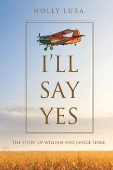 Paperback I'll Say Yes: The Story of William and Janice Finke Book