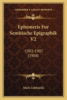Ephemeris Fur Semitische Epigraphik V2: 1903-1907 (1908)
