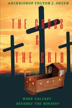 Hardcover The Cross and the Crib. When Calvary Becomes the Nursery.: Large Print Edition [Large Print] Book