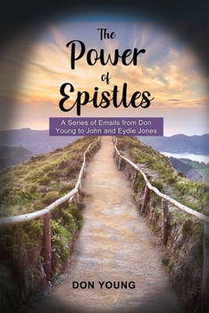 Paperback The Power of Epistles: A Series of Emails from Don Young to John and Eydie Jones Book