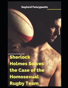 Paperback Sherlock Holmes Solves the Case of the Homosexual Rugby Team Book