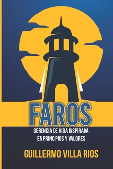Paperback Faros: Gerencia de Vida Inspirada En Principios Y Valores [Spanish] Book