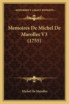Paperback Memoires De Michel De Marolles V3 (1755) [French] Book