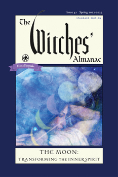 The Witches' Almanac 2022-2023 Standard Edition Issue 41: The Moon ― Transforming the Inner Spirit - Book  of the Witches' Almanac