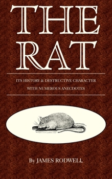 Paperback The Rat; Its History & Destructive Character Book