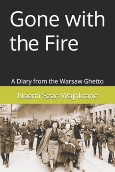 Paperback Gone with the Fire: Diary from the Warsaw Ghetto Book