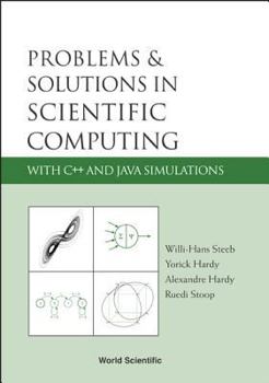 Hardcover Problems and Solutions in Scientific Computing with C++ and Java Simulations Book