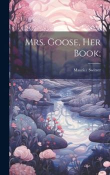 Hardcover Mrs. Goose, her Book; Book