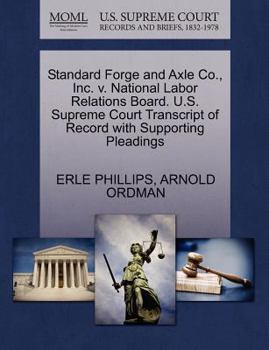 Paperback Standard Forge and Axle Co., Inc. V. National Labor Relations Board. U.S. Supreme Court Transcript of Record with Supporting Pleadings Book